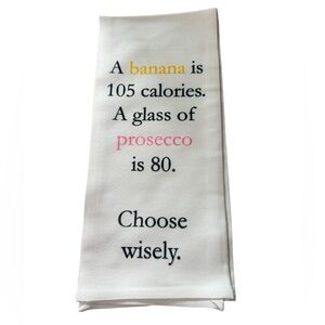 New! Funny Kitchen Towel - Prosecco 80 Calories Banana 105